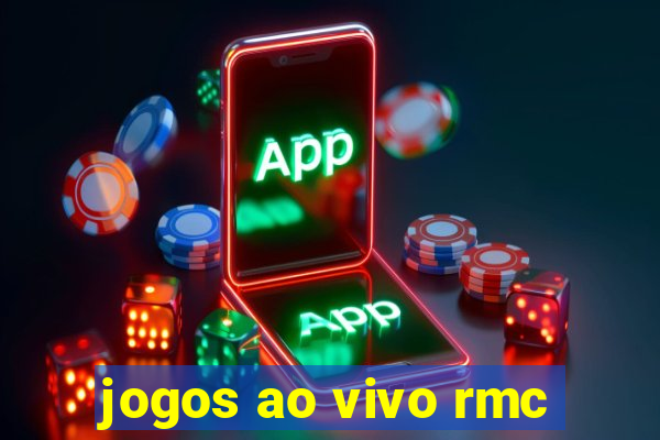 jogos ao vivo rmc